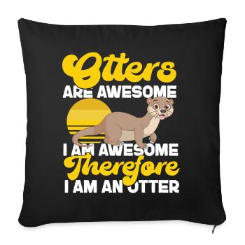 Otter Otters Are Awesome I Am - Sofa pillowcase 17,3'' x 17,3'' (45 x 45 cm) - black - Front