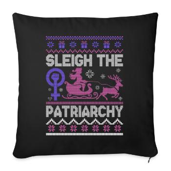 Sleigh The Patriarchy - Sofa pillowcase 17,3'' x 17,3'' (45 x 45 cm) - black - Front
