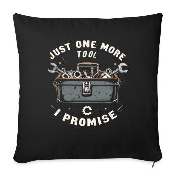 Just One More I Promise Craftsmen Crafts - Sofa pillowcase 17,3'' x 17,3'' (45 x 45 cm) - black - Front