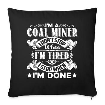 Coal Miner I am A Coal Miner - Sofa pillowcase 17,3'' x 17,3'' (45 x 45 cm) - black - Front