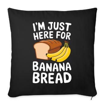 Banana Bread Saying Funny Banana Bread Gift - Sofa pillowcase 17,3'' x 17,3'' (45 x 45 cm) - black - Front