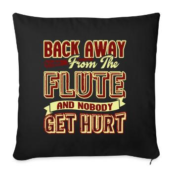 Back Away From The Flute And Nobody Get Hurt - Sofa pillowcase 17,3'' x 17,3'' (45 x 45 cm) - black - Front