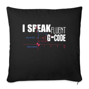 CNC Machinist I Speak Fluent G code - Sofa pillowcase 17,3'' x 17,3'' (45 x 45 cm) - black - Front