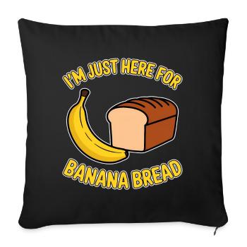 Banana Bread Saying Funny Banana Bread Gift - Sofa pillowcase 17,3'' x 17,3'' (45 x 45 cm) - black - Front
