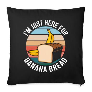 Banana Bread Saying Funny Banana Bread Gift - Sofa pillowcase 17,3'' x 17,3'' (45 x 45 cm) - black - Front