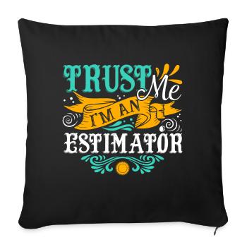 Estimator Trust Me I am An Estimator Tee - Sofa pillowcase 17,3'' x 17,3'' (45 x 45 cm) - black - Front
