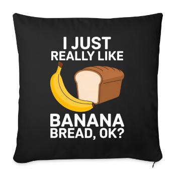 Banana Bread Saying Funny Banana Bread Gift - Sofa pillowcase 17,3'' x 17,3'' (45 x 45 cm) - black - Front