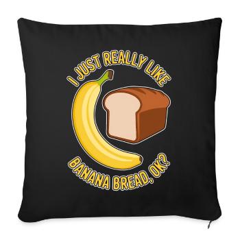 Banana Bread Saying Funny Banana Bread Gift - Sofa pillowcase 17,3'' x 17,3'' (45 x 45 cm) - black - Front