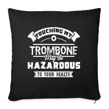 Touching My Trombone Maybe Hazardous To Your Heart - Sofa pillowcase 17,3'' x 17,3'' (45 x 45 cm) - black - Front