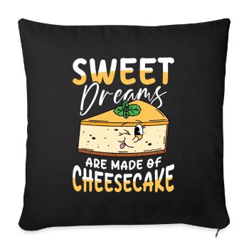 Sweet Dreams Are Made Of Cheesecake für einen - Sofakissenbezug 45 x 45 cm - Schwarz - Vorne