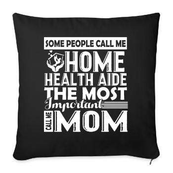 Home Health Aide Home Health Aide Mom - Sofa pillowcase 17,3'' x 17,3'' (45 x 45 cm) - black - Front
