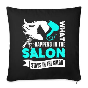 Hair Stylist What Happens In The Salon Stays In - Sofa pillowcase 17,3'' x 17,3'' (45 x 45 cm) - black - Front