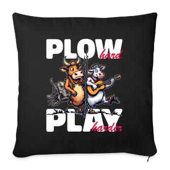 PLOW HARD PLAY HARDER - Sofa pillowcase 17,3'' x 17,3'' (45 x 45 cm) - black - Front