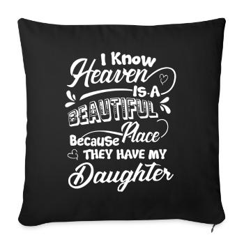 Heaven Beautiful Have My Daughter - Sofa pillowcase 17,3'' x 17,3'' (45 x 45 cm) - black - Front