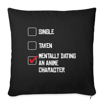 Mentally Dating An Anime Character Humorous - Sofa pillowcase 17,3'' x 17,3'' (45 x 45 cm) - black - Front