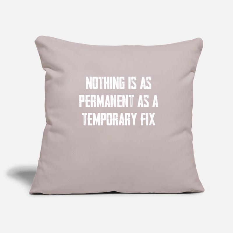 Nothing is as permanent as a temporary solution Sofa pillowcase 17,3'' x 17,3'' (45 x 45 cm)