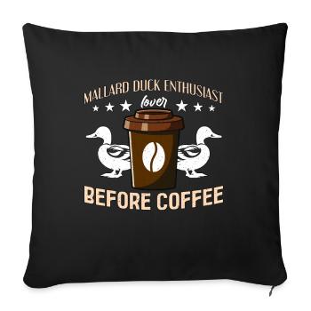 Mallard Duck Enthusiast Before Water Bird Coffee - Sofa pillowcase 17,3'' x 17,3'' (45 x 45 cm) - black - Front