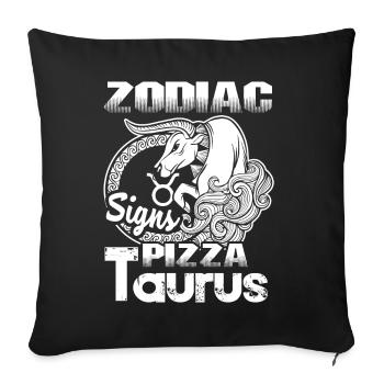Taurus Zodiac Signs Pizza Taurus Horoscope - Sofa pillowcase 17,3'' x 17,3'' (45 x 45 cm) - black - Front