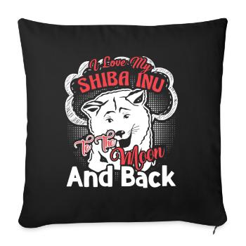 I Love My Shiba Inu To The Moon And Back - Sofa pillowcase 17,3'' x 17,3'' (45 x 45 cm) - black - Front
