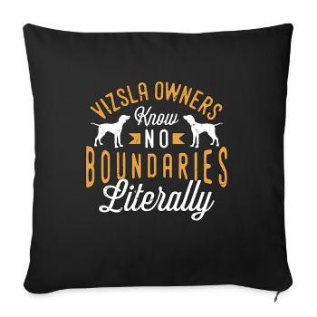 Vizsla Owners Know No Boundaries Animal Lover - Sofa pillowcase 17,3'' x 17,3'' (45 x 45 cm) - black - Front