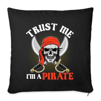 Glaub mir, ich bin ein Pirat Aargh Crossbone Lustig - Sofakissenbezug 45 x 45 cm - Schwarz - Vorne