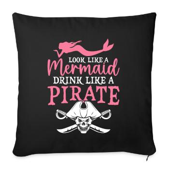 Look Like A Mermaid Drink Like A Pirate Treasure - Sofa pillowcase 17,3'' x 17,3'' (45 x 45 cm) - black - Front