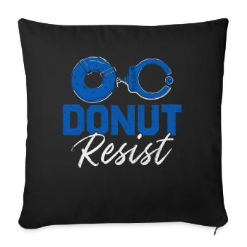Donut Resist Funny Cop Law Enforcement Police - Sofa pillowcase 17,3'' x 17,3'' (45 x 45 cm) - black - Front