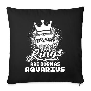 Aquarius Kings Are Born As Aquarius - Sofa pillowcase 17,3'' x 17,3'' (45 x 45 cm) - black - Front