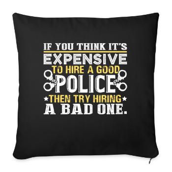 Try To Hiring A Good Police - Sofa pillowcase 17,3'' x 17,3'' (45 x 45 cm) - black - Front