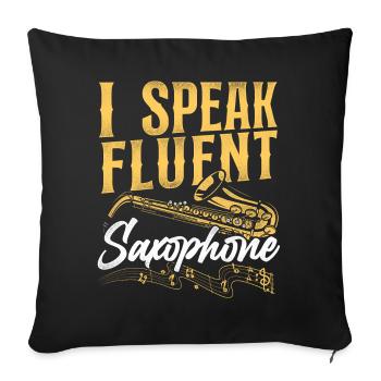 Saxophones I Speak Fluent Saxophones - Sofa pillowcase 17,3'' x 17,3'' (45 x 45 cm) - black - Front