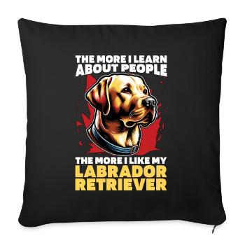 Labrador Retriever The More I Learn Labrador Dog - Sofa pillowcase 17,3'' x 17,3'' (45 x 45 cm) - black - Front