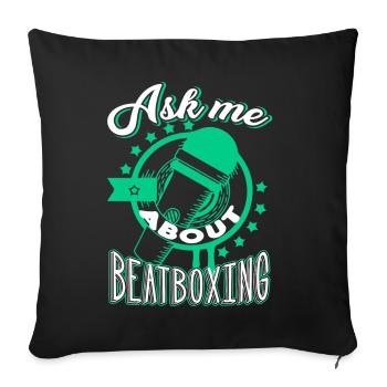 Beatboxing Ask Me About Beatboxing - Sofa pillowcase 17,3'' x 17,3'' (45 x 45 cm) - black - Front