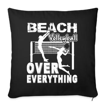 Beach Volleyball Beach Volleyball Over Everything - Sofa pillowcase 17,3'' x 17,3'' (45 x 45 cm) - black - Front