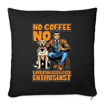 Labrador Retriever No Coffee Dog Sports Coffee - Sofa pillowcase 17,3'' x 17,3'' (45 x 45 cm) - black - Front