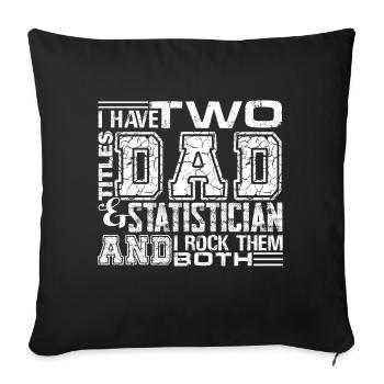 Statistician I am A Dad And Statistician - Sofa pillowcase 17,3'' x 17,3'' (45 x 45 cm) - black - Front