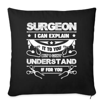 Surgeon I Can Explain It To You - Sofa pillowcase 17,3'' x 17,3'' (45 x 45 cm) - black - Front