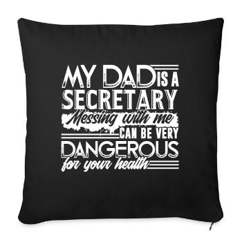 Secretary My Dad Is A Secretary - Sofa pillowcase 17,3'' x 17,3'' (45 x 45 cm) - black - Front