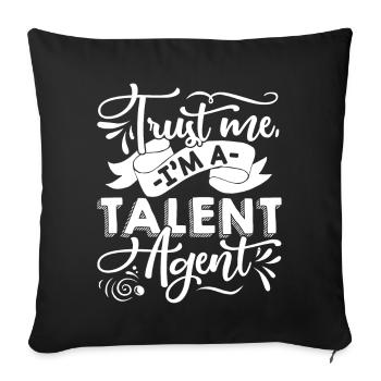 Talent Agent Trust Me I am A Talent Agent - Sofa pillowcase 17,3'' x 17,3'' (45 x 45 cm) - black - Front