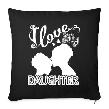 I Love My Daughter - Sofa pillowcase 17,3'' x 17,3'' (45 x 45 cm) - black - Front