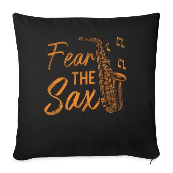 Saxophones Pun Fear The Sax - Sofa pillowcase 17,3'' x 17,3'' (45 x 45 cm) - black - Front