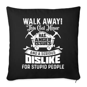 Coal Miner This Coal Miner Has Anger Issues - Sofa pillowcase 17,3'' x 17,3'' (45 x 45 cm) - black - Front