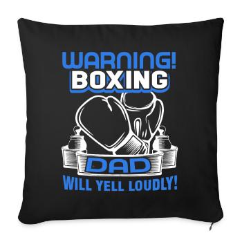 Boxing Boxing Dad Will Yell Loudly - Sofa pillowcase 17,3'' x 17,3'' (45 x 45 cm) - black - Front