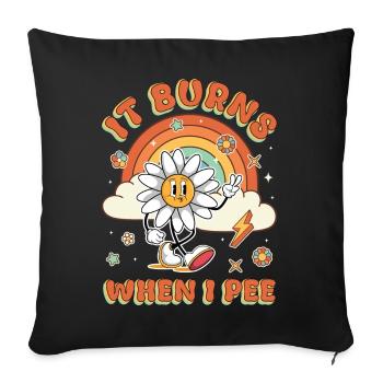 Funny saying "It Burns when I Pee"! - Sofa pillowcase 17,3'' x 17,3'' (45 x 45 cm) - black - Front