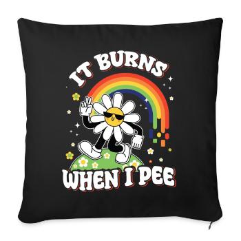 Funny saying "It Burns when I Pee"! - Sofa pillowcase 17,3'' x 17,3'' (45 x 45 cm) - black - Front