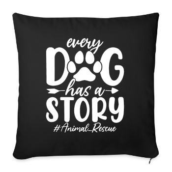 Every Dog Has A Story Paw Adopt Dog Canine Animal - Sofa pillowcase 17,3'' x 17,3'' (45 x 45 cm) - black - Front