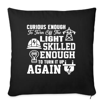 Lineman Skilled Enough To Turn Up The Light - Sofa pillowcase 17,3'' x 17,3'' (45 x 45 cm) - black - Front