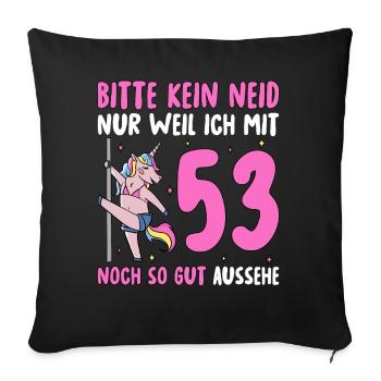 Bitte Kein Neid 53 Geburtstag - Sofakissenbezug 45 x 45 cm - Schwarz - Vorne