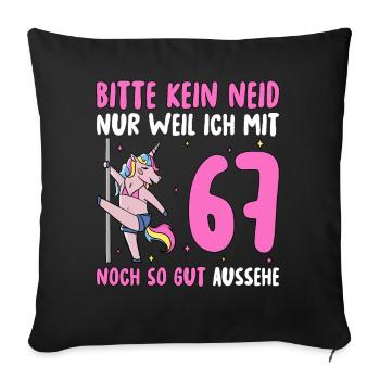 Bitte Kein Neid 67 Geburtstag - Sofakissenbezug 45 x 45 cm - Schwarz - Vorne