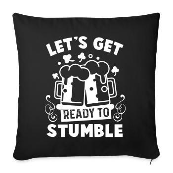 St Patrick's Day Get Ready To Stumble - Sofa pillowcase 17,3'' x 17,3'' (45 x 45 cm) - black - Front