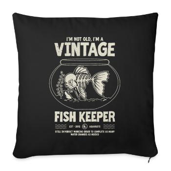 Vintage Fish Keeper Tropical Fish Birthday 2012 - Sofa pillowcase 17,3'' x 17,3'' (45 x 45 cm) - black - Front